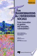 Les transformations de l'intervention sociale : entre innovation et gestion des nouvelles vulnerabilites? /