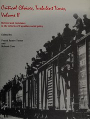 Critical choices, turbulent times, volume II : retreat and resistance in the reform of Canadian social policy /