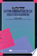 Pratiques d'action communautaire en CLSC : acquis et defis d'aujourd'hui : actes du colloque de RQIIAC, Hull, Juin 1992 /