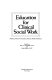 Education for clinical social work : special issue of Clinical social work journal /