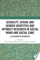 Sexuality, sexual and gender identities and intimacy research in social work and social care : a lifecourse epistemology /