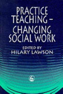 Practice teaching-changing social work /