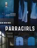 Parragirls : reimagining Parramatta Girls Home through art and memory /