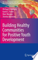 Building healthy communities for positive youth development /
