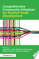 Comprehensive community initiatives for positive youth development /