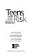Teens at risk : opposing viewpoints /