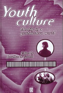 Youth culture : identity in a postmodern world /