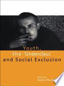 Youth, the 'underclass' and social exclusion /