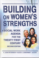 Building on women's strengths : a social work agenda for the twenty-first century /