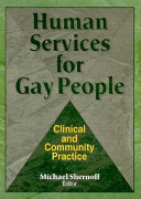 Human services for gay people : clinical and community practice /