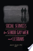 Social services for senior gay men and lesbians /