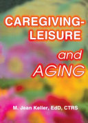 Caregiving--leisure and aging /