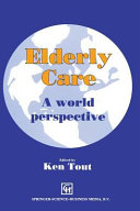 Elderly care : a world perspective /
