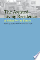 The assisted living residence : a vision for the future /