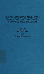 The Remainder of their days : domestic policy and older families in the United States and Canada /