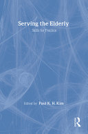 Serving the elderly : skills for practice /