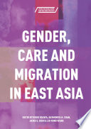 Gender, care and migration in East Asia /