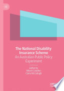 The National Disability Insurance Scheme : An Australian Public Policy Experiment /