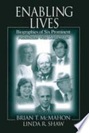 Enabling lives : biographies of six prominent Americans with disabilities /