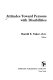 Attitudes toward persons with disabilities /