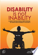 Disability is not inability : a quest for inclusion and participation of people with disability in society /