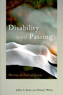 Disability and passing : blurring the lines of identity /