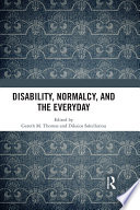 Disability, normalcy and the everyday /