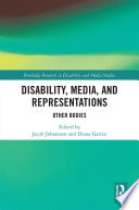 Disability, media, and representations : other bodies /