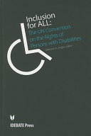 Inclusion for all : the UN Convention on the Rights of Persons with Disabilities /