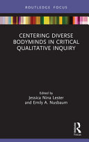 Centering diverse bodyminds in critical qualitative inquiry /