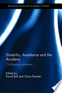 Disability, avoidance and the academy : challenging resistance /