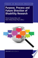 Purpose, process and future direction of disability research /