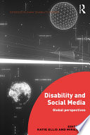 Disability and social media : global perspectives /