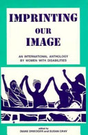 Imprinting our image : an international anthology by women with disabilities /