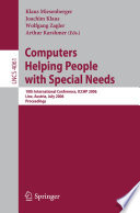 Computers helping people with special needs : 10th international conference, ICCHP 2006, Linz, Austria, July 11-13, 2006 : proceedings /