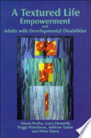 A textured life : empowerment and adults with developmental disabilities /