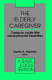 The Elderly caregiver : caring for adults with developmental disabilities /