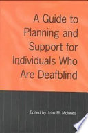 A guide to planning and support for individuals who are deafblind /