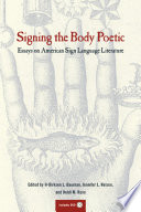 Signing the body poetic : essays on American Sign Language literature /