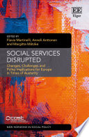 Social services disrupted : changes, challenges and policy implications for Europe in times of austerity /