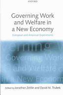 Governing work and welfare in a new economy : European and American experiments /