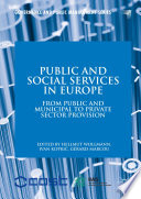 Public and social services in Europe : from public and municipal to private sector provision /