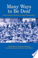 Many ways to be deaf : international variation in deaf communities /