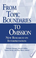 From topic boundaries to omission : new research on interpretation /