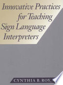 Innovative practices for teaching sign language interpreters /