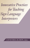Innovative practices for teaching sign language interpreters /