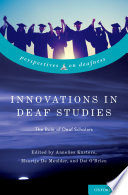 Innovations in deaf studies : the role of deaf scholars /