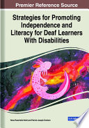 Strategies for promoting independence and literacy for deaf learners with disabilities /