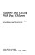 Teaching and talking with deaf children /