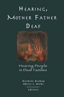 Hearing, mother father deaf : hearing people in deaf families /